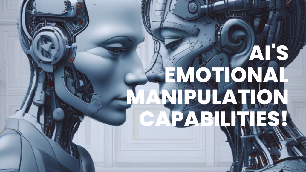 AI's Emotional Manipulation Capabilities!